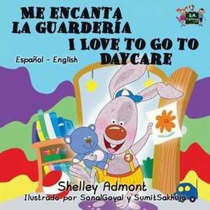 Me encanta la guardería I Love to Go to Daycare de Shelley Admont