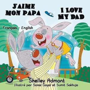 J'aime mon papa I Love My Dad de Shelley Admont