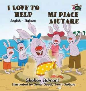 I Love to Help Mi piace aiutare de Shelley Admont