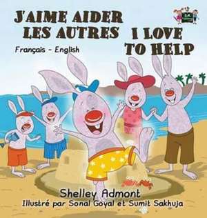 J'aime aider les autres I Love to Help de Shelley Admont