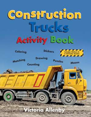 Construction Trucks Activity Book de Victoria Allenby
