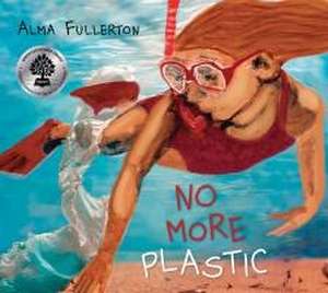 No More Plastic de Alma Fullerton