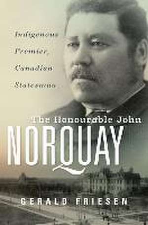 The Honourable John Norquay de Gerald Friesen