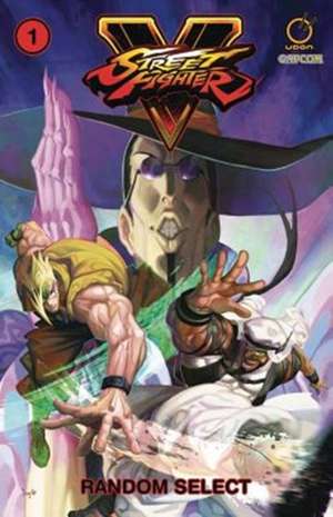 Street Fighter V Volume 1: Random Select de Ken Siu-Chong