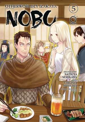 Otherworldly Izakaya Nobu Volume 5 de Natsuya Semikawa