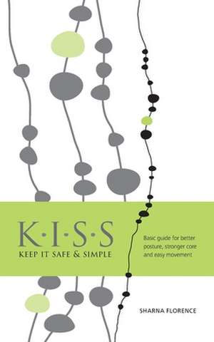 K.I.S.S. Keep it Safe & Simple de Sharna Florence