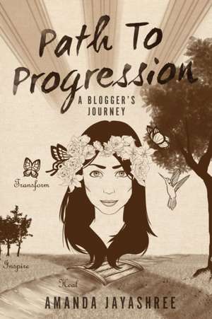 Path to Progression de Amanda Jayashree