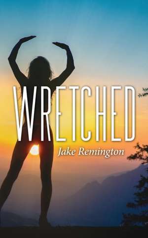 Wretched de Jake Remington