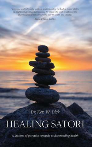 Healing Satori de Ken W Dick