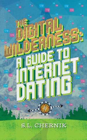 The Digital Wilderness de S. L. Chernik