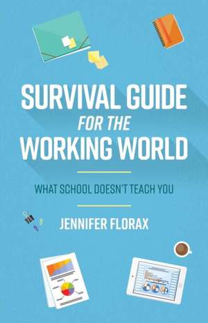 Survival Guide for the Working World de Jennifer Florax