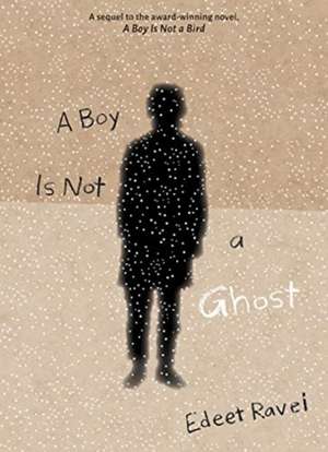 A Boy Is Not a Ghost de Edeet Ravel