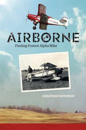 Airborne: Finding Foxtrot Alpha Mike de Jonathan Rotondo