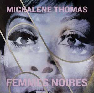 Mickalene Thomas: Femmes Noires de Andrea Andersson