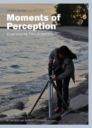 Moments of Perception: Experimental Film in Canada de Jim Shedden