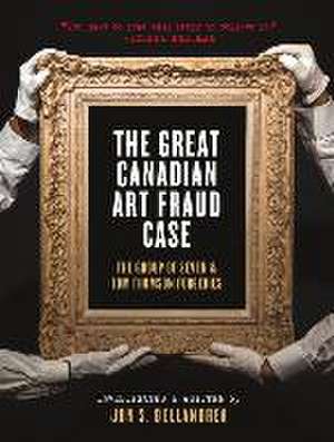 The Great Canadian Art Fraud Case de Jon S Dellandrea