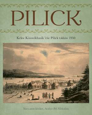 Pilick: Kekw Kisowikhasik ’ciw Pilick təkkiw 1950 de Andrea Bear Nicholas