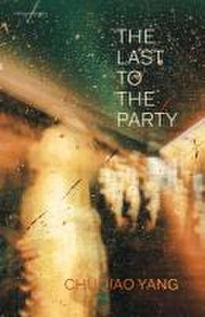 The Last to the Party de Chuqiao Yang