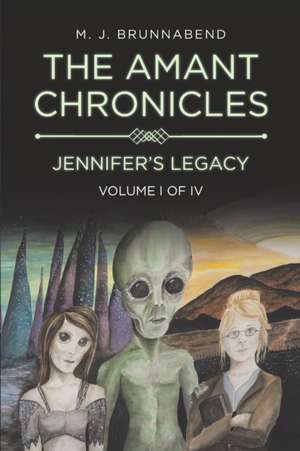 The Amant Chronicles - Jennifer's Legacy de Brunnabend