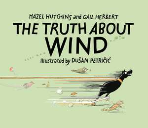 The Truth about Wind de Hazel Hutchins