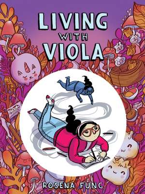 Living With Viola de Rosena Fung