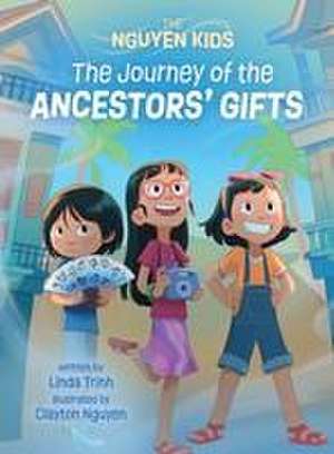 The Journey of the Ancestors' Gifts de Linda Trinh