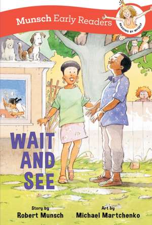 Wait and See Early Reader de Robert Munsch