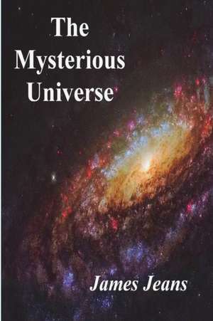 The Mysterious Universe de James Jeans