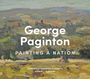 George Paginton: Painting a Nation de Darrin J. Martens