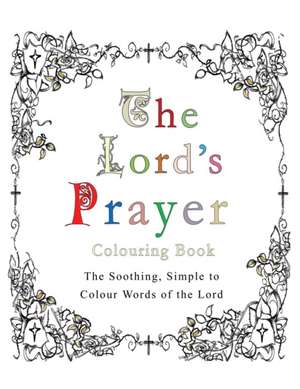 The Lord's Prayer Colouring Book de Esther Pincini