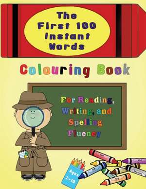 The First 100 Instant Words Colouring Book de Magdalene Press