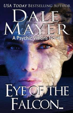 Eye of the Falcon de Dale Mayer