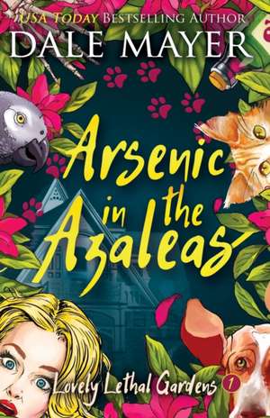 Arsenic in the Azaleas de Dale Mayer