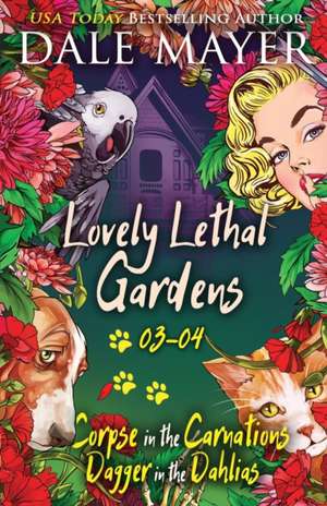 Lovely Lethal Gardens 3-4 de Dale Mayer