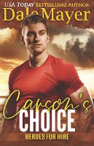 Carson's Choice de Dale Mayer