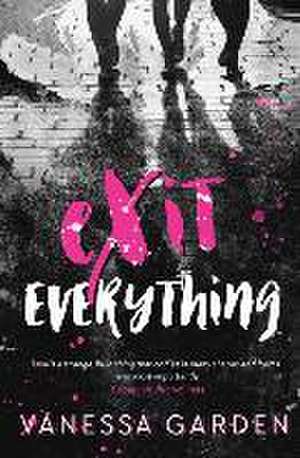 Exit Everything de Vanessa Garden