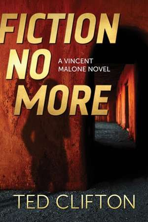 Fiction No More de Ted Clifton