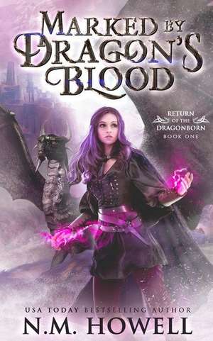 Marked by Dragon's Blood de N. M. Howell