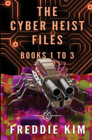 The Cyber Heist Files - Books 1 to 3 de Freddie Kim