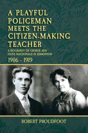 A Playful Policeman Meets the Citizen-Making Teacher de Robert Proudfoot