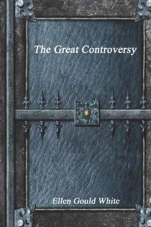 The Great Controversy de Ellen Gould White