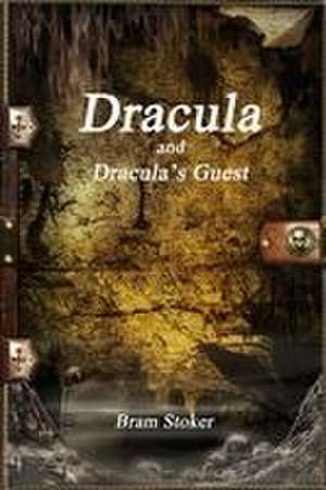 Dracula and Dracula's Guest de Bram Stoker