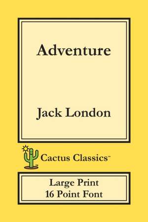 Adventure (Cactus Classics Large Print) de Jack London