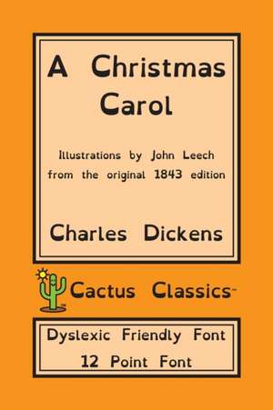 A Christmas Carol (Cactus Classics Dyslexic Friendly Font) de Charles Dickens