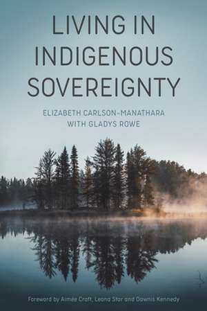 Living in Indigenous Sovereignty de Elizabeth Carlson–manatha