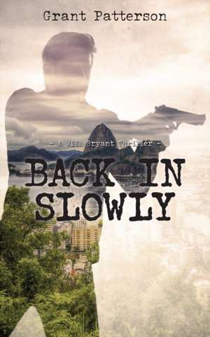 Back in Slowly de Grant Patterson