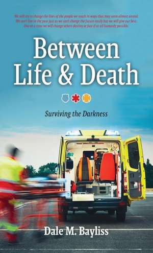 Between Life & Death de Dale M. Bayliss