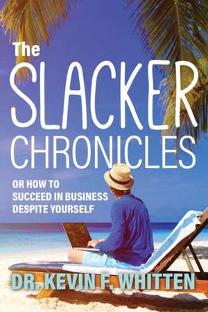 The Slacker Chronicles de Kevin Whitten