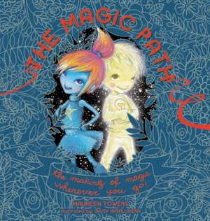 The Magic Path de Maureen Towers