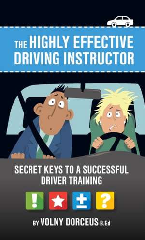 The highly effective driving instructor de Volny Dorcéus